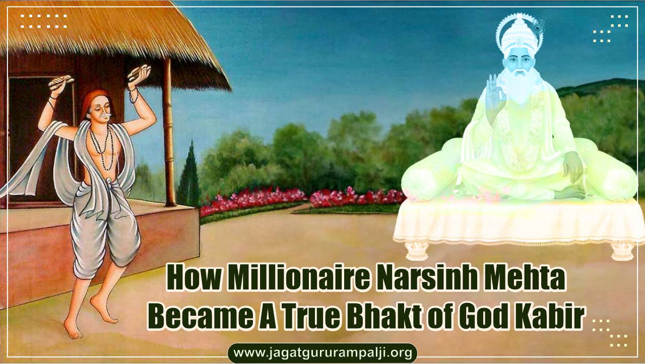 How-Millionaire-Narsinh-Mehta-Became-A-True Bhakt-of-God-Kabir